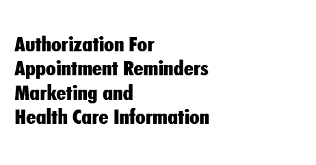 Authorization For Appointment Reminders, Marketing and Health Care Information
